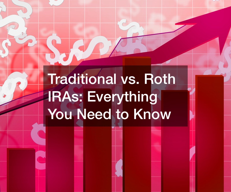 Traditional vs. Roth IRAs Everything You Need to Know