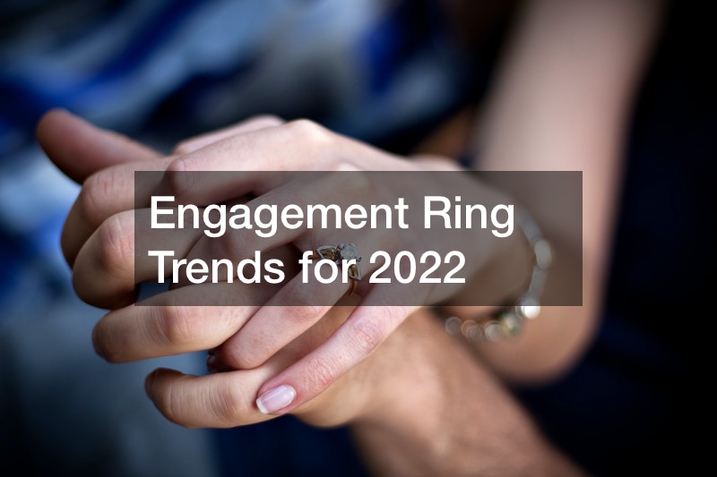 Engagement Ring Trends for 2022