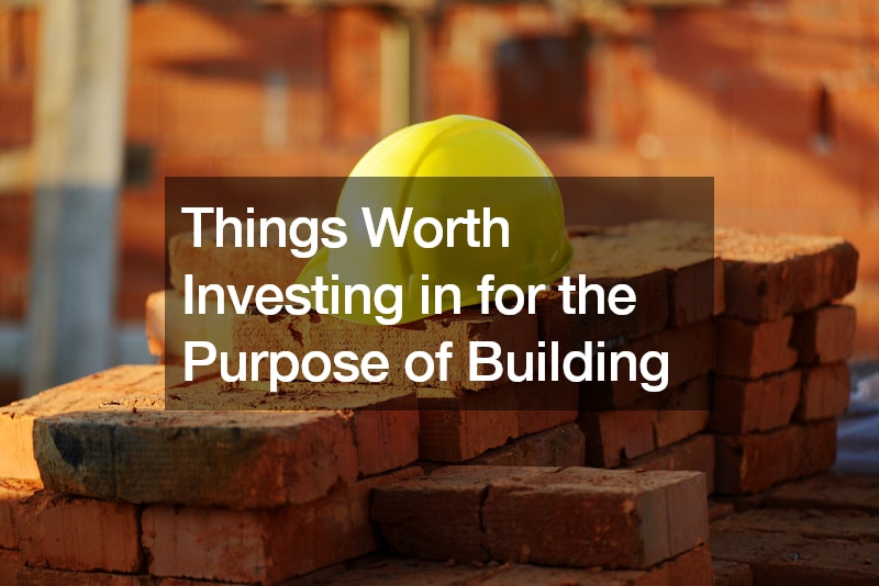 Things Worth Investing in for the Purpose of Building